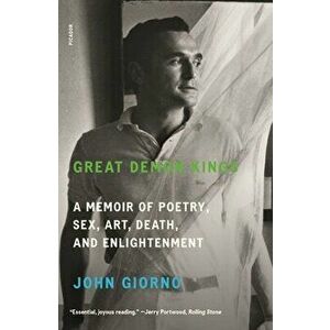 Great Demon Kings: A Memoir of Poetry, Sex, Art, Death, and Enlightenment, Paperback - John Giorno imagine