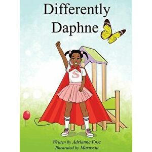 Differently Daphne: Empowering Children with Erb's Palsy, Hardcover - Adrianne Free imagine