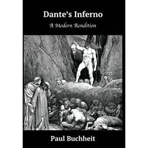 Dante's Inferno: A Modern Rendition, Hardcover - Paul Buchheit imagine