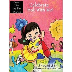 Celebrate Holi With Me!, Hardcover - Shoumi Sen imagine