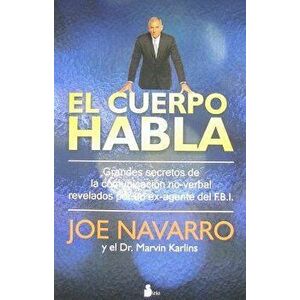 El Cuerpo Habla = What Every Body Is Saying, Paperback - Joe Navarro imagine