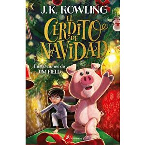 El Cerdito de Navidad / The Christmas Pig, Paperback - J. K. Rowling imagine