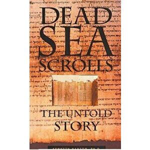 Dead Sea Scrolls: The Untold Story, Paperback - Kenneth Hanson Phd imagine