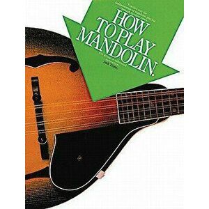 How to Play Mandolin, Paperback - Jack Tottle imagine
