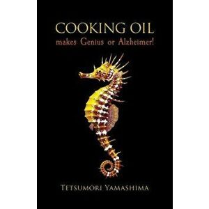 Cooking Oil Makes Genius or Alzheimer!, Paperback - *** imagine