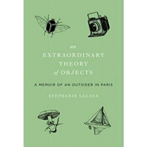An Extraordinary Theory of Objects, Paperback - Stephanie Lacava imagine