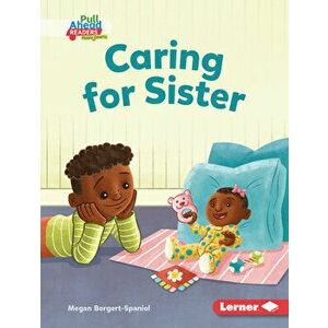 Caring for Sister, Library Binding - Megan Borgert-Spaniol imagine