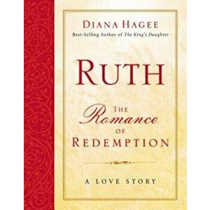 Ruth: The Romance of Redemption, Paperback - Diana Hagee imagine