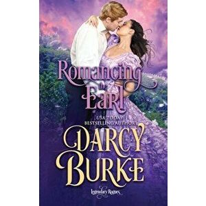 Romancing the Earl, Paperback - Darcy Burke imagine