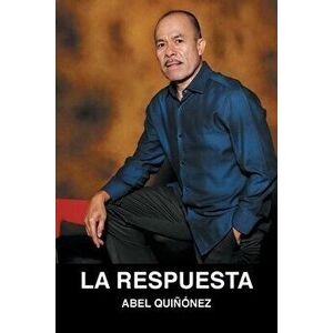 La Respuesta: Exitología #2, Paperback - Abel Quiñónez imagine