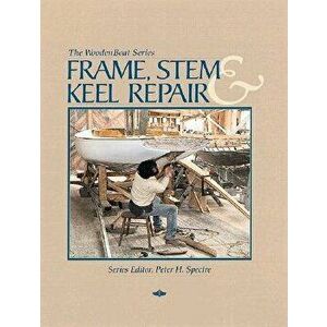 Frame, Stem, and Keel Repair, Paperback - Peter H. Spectre imagine