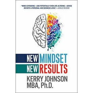 New Mindset, New Results, Paperback - Kerry Johnson imagine