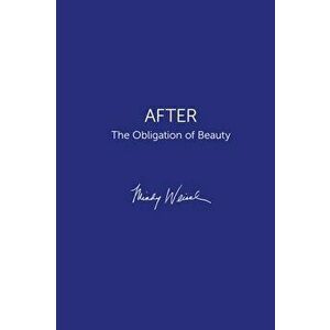 After: The Obligation of Beauty, Hardcover - Mindy Weisel imagine