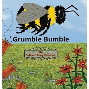 Grumble Bumble, Hardcover - Bob Patterson imagine
