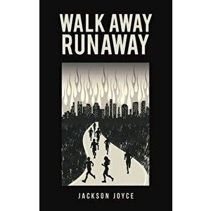 Walk Away Runaway, Hardcover - Jackson Joyce imagine