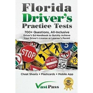 Florida Driver's Practice Tests: 700 Questions, All-Inclusive Driver's Ed Handbook to Quickly achieve your Driver's License or Learner's Permit (Chea imagine