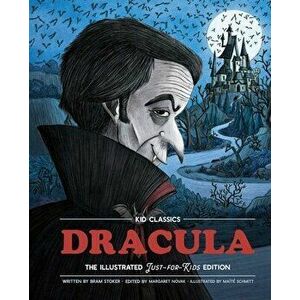 Dracula - Kid Classics, 2: The Classic Edition Reimagined Just-For-Kids! (Illustrated & Abridged for Grades 4 - 7) (Kid Classic #2) - Bram Stoker imagine