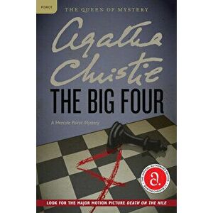 The Big Four: A Hercule Poirot Mystery, Paperback - Agatha Christie imagine