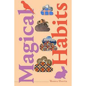 Magical Habits, Paperback - Monica Huerta imagine