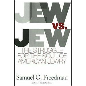 Jew vs. Jew: The Struggle for the Soul of American Jewry, Paperback - Samuel G. Freedman imagine