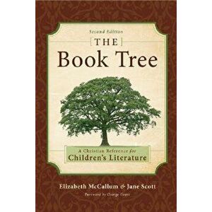 The Book Tree: A Christian Reference to Children's Literature, Paperback - Elizabeth McCallum imagine