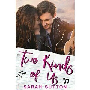 Two Kinds of Us: A YA Contemporary Romance, Paperback - Sarah Sutton imagine