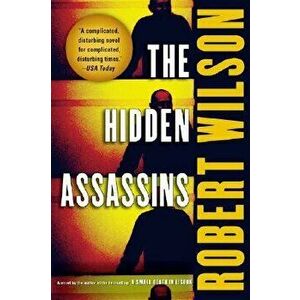 The Hidden Assassins, Paperback - Robert Wilson imagine