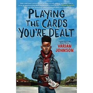 Playing the Cards You're Dealt, Hardcover - Varian Johnson imagine