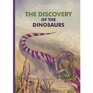 The Discovery of the Dinosaurs, Hardcover - Jan Leyssens imagine