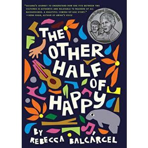 The Other Half of Happy, Paperback - Rebecca Balcarcel imagine
