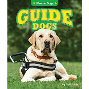 Guide Dogs, Library Binding - Dale Jones imagine