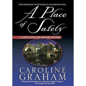 A Place of Safety: A Chief Inspector Barnaby Novel, Paperback - Caroline Graham imagine