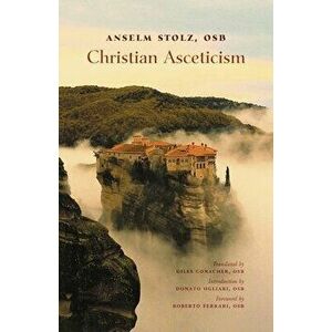 Christian Asceticism, Paperback - Anselm Stolz imagine