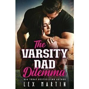 The Varsity Dad Dilemma, Paperback - Lex Martin imagine