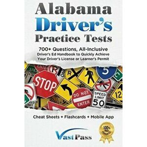 Alabama Driver's Practice Tests: 700 Questions, All-Inclusive Driver's Ed Handbook to Quickly achieve your Driver's License or Learner's Permit (Chea imagine