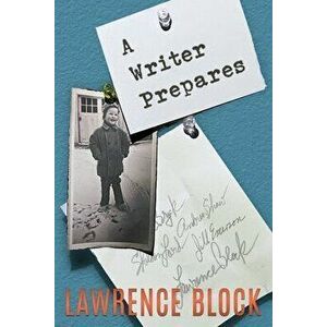 A Writer Prepares, Paperback - Lawrence Block imagine