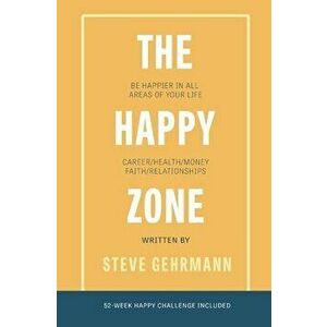 The Happy Zone, Hardcover - Steve Gehrmann imagine