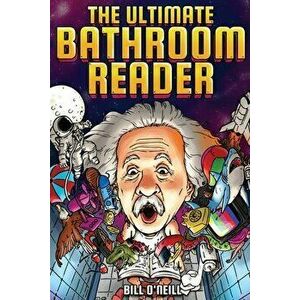 The Ultimate Bathroom Reader: Interesting Stories, Fun Facts and Just Crazy Weird Stuff to Keep You Entertained on the Crapper! (Perfect Gag Gift) - B imagine