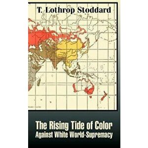 The Rising Tide of Color Against White World-Supremacy, Paperback - T. Lothrop Stoddard imagine