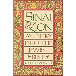 Sinai and Zion, Paperback - Jon D. Levenson imagine