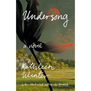 Undersong, Hardcover - Kathleen Winter imagine