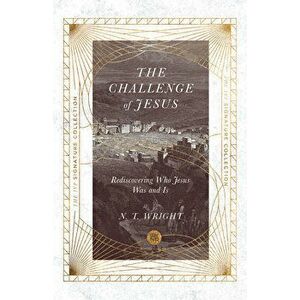 The Challenge of Jesus: Rediscovering Who Jesus Was and Is, Paperback - N. T. Wright imagine