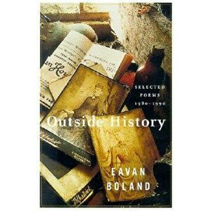 Outside History: Selected Poems, 1980-1990, Paperback - Eavan Boland imagine