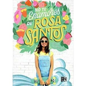 No Te Enamores de Rosa Santos, Paperback - Nina Moreno imagine