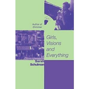 Girls, Visions and Everything, Paperback - Sarah Schulman imagine
