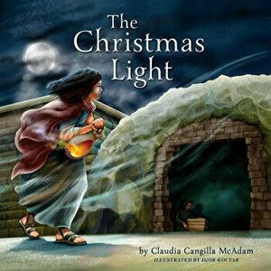 The Christmas Light, Hardcover - Claudia Cangilla McAdam imagine
