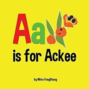 A is for Ackee: Alphabet Book, Paperback - Nikko M. Fungchung imagine