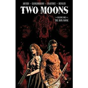 Two Moons, Volume 1: The Iron Noose, Paperback - John Arcudi imagine