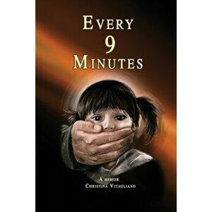 Every 9 Minutes, Paperback - Christina Vitagliano imagine