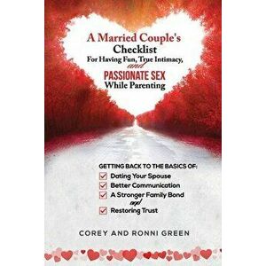 A Married Couple's Checklist for Having Fun, True Intimacy, and Passionate Sex, While Parenting: Getting Back to the Basics of Dating Your Spouse, Bet imagine